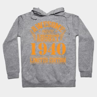 Awesome Since August 1940 Limited Edition Happy Birthday 80 Years Old To Me And You Papa Dad Son Hoodie